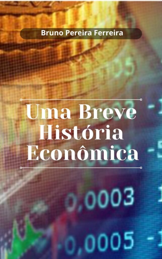 Uma Breve História Econômica