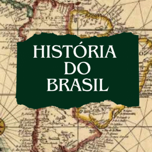 História do Brasil - A História de Uma Grande Nação